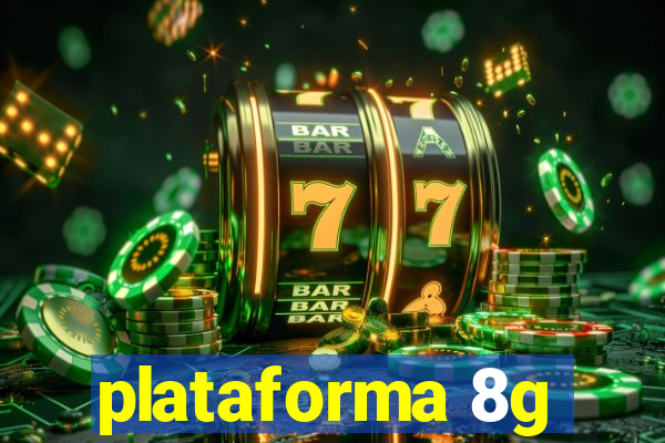 plataforma 8g